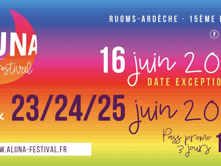 Ardèche Aluna Festival 2022 : Les dates et quelques noms