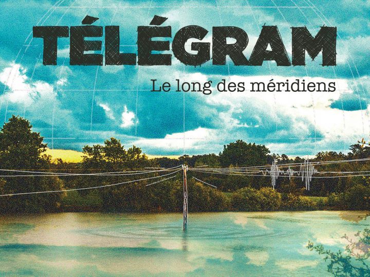 Télégram – Le Long des Méridiens