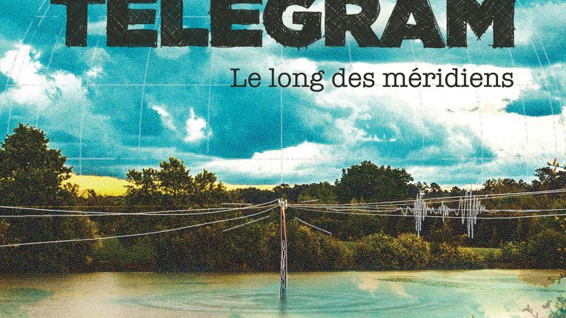 Télégram – Le Long des Méridiens