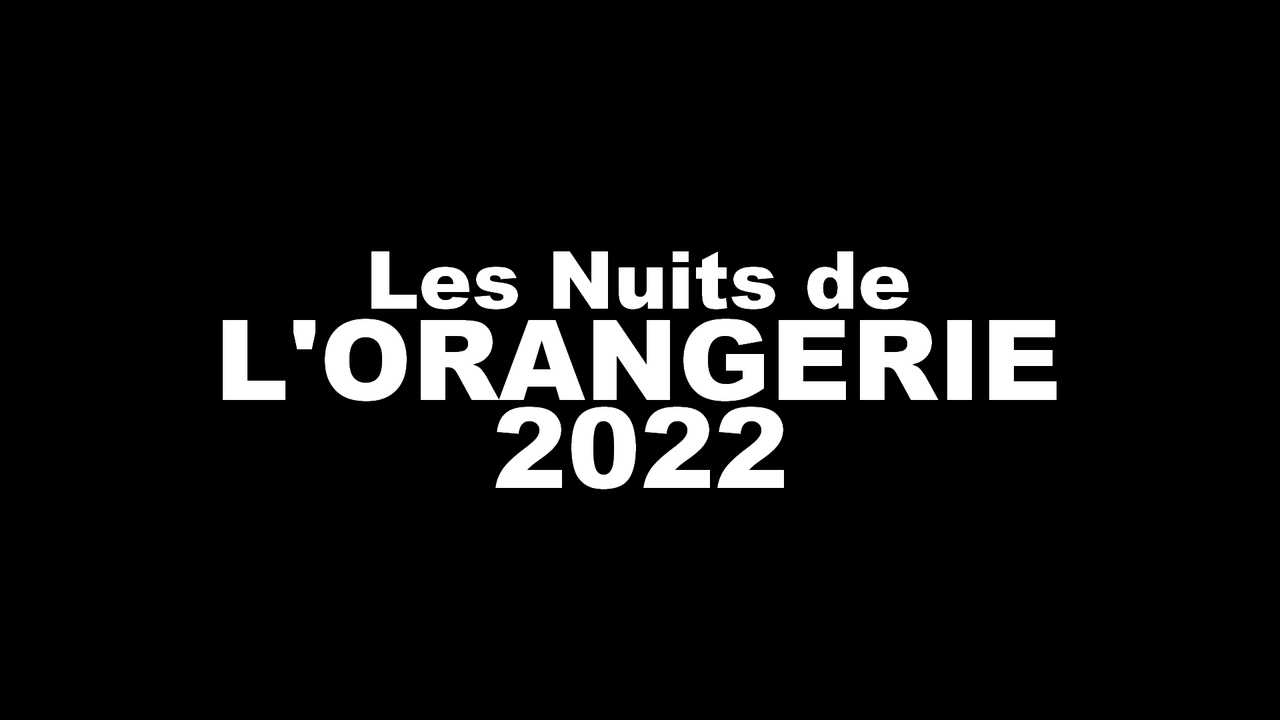 Les Nuits de L’Orangerie 2022 : le programme