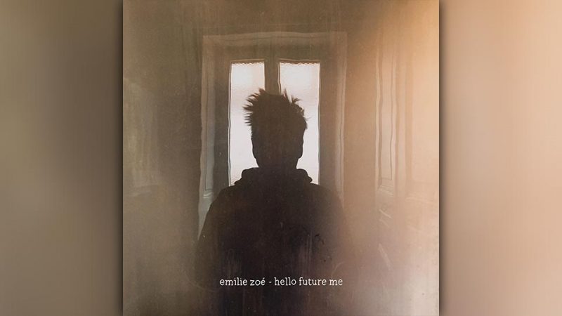 Emilie Zoé : Hello Future Me [Album]
