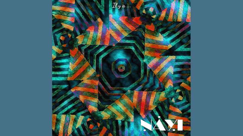 Album : Nayi – Il y a…