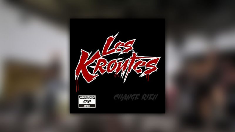 Les Kroutes : Change Rien [Album]