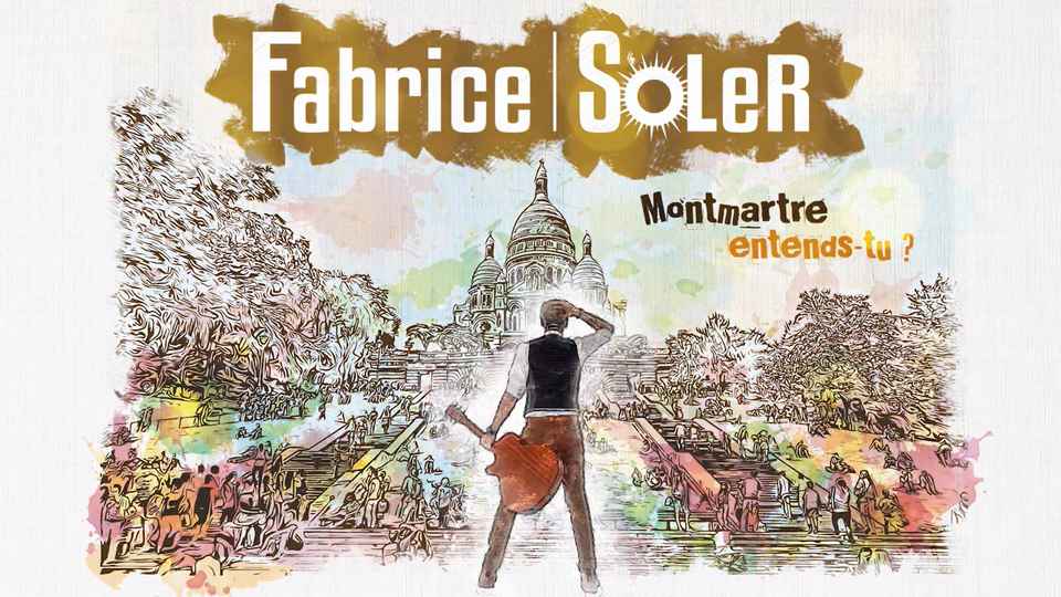 Single : Fabrice Soler – Montmartre, entends-tu ?