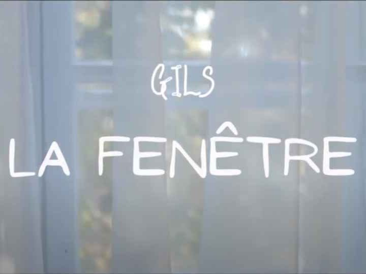 Clip : Gils – La Fenêtre