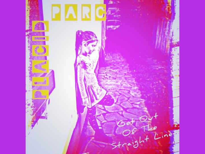 EP du dimanche : Placid Parc – Get out of the straight line