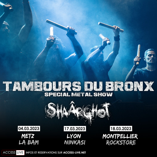 Tambours du Bronx + Shaârghot