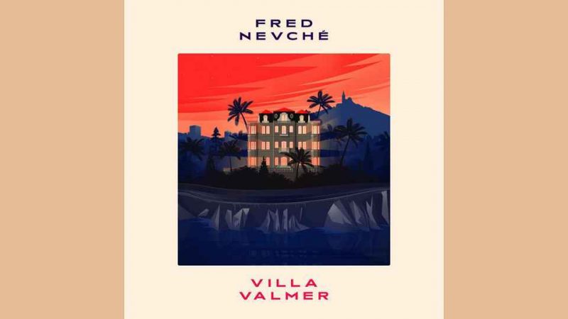 EP du dimanche : Nevché – Villa Valmer