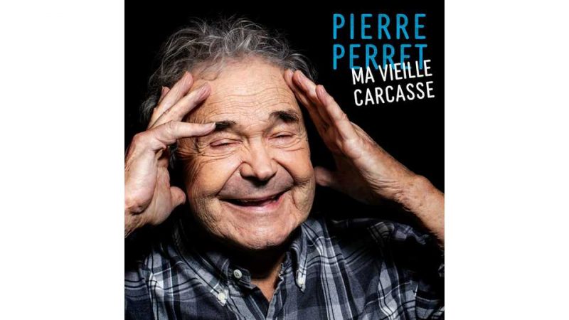 Album : Pierre Perret – Ma vieille carcasse