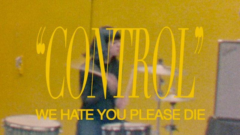 We Hate You Please Die : CONTROL [CLIP]