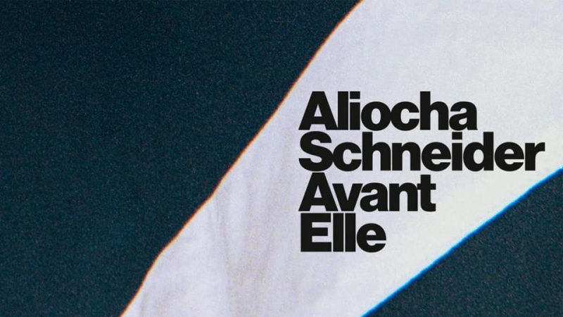 Aliocha Schneider : Avant Elle [CLIP]