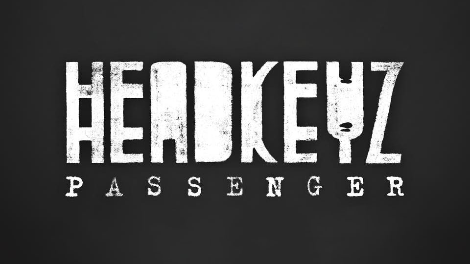 Headkeyz : Passenger [CLIP]