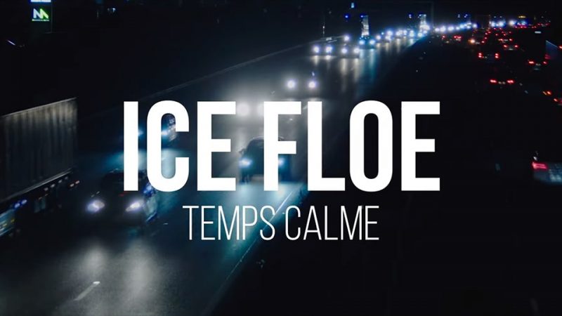 Temps Calme : Ice Floe [CLIP]
