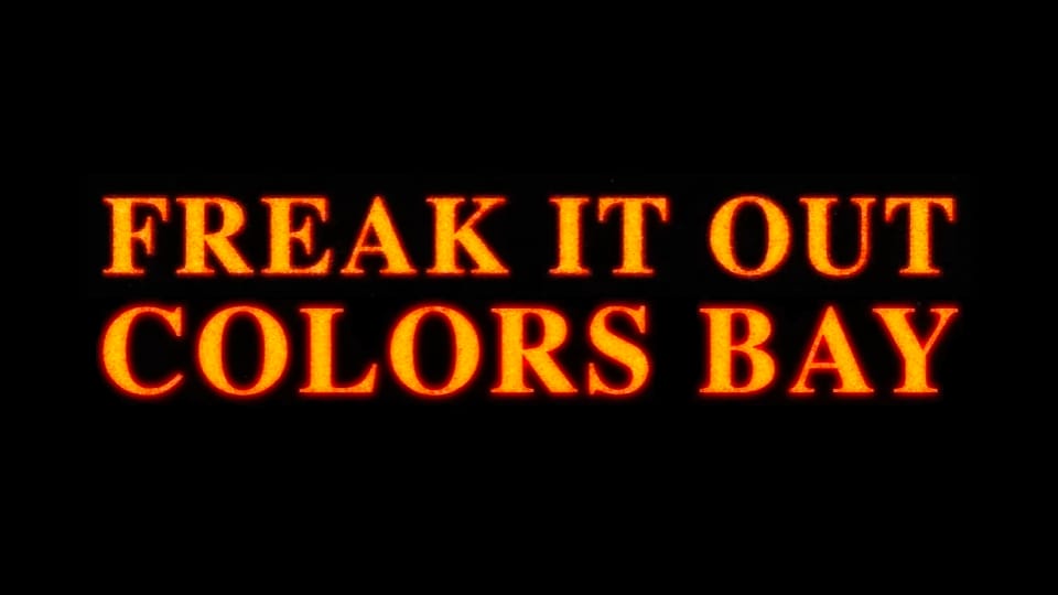 Freak It Out : Colors Bay [CLIP]