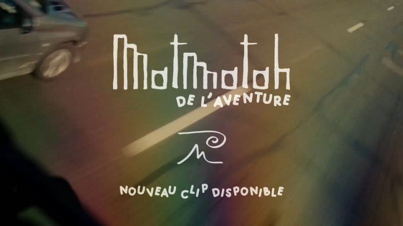 Matmatah : De l’aventure [CLIP]