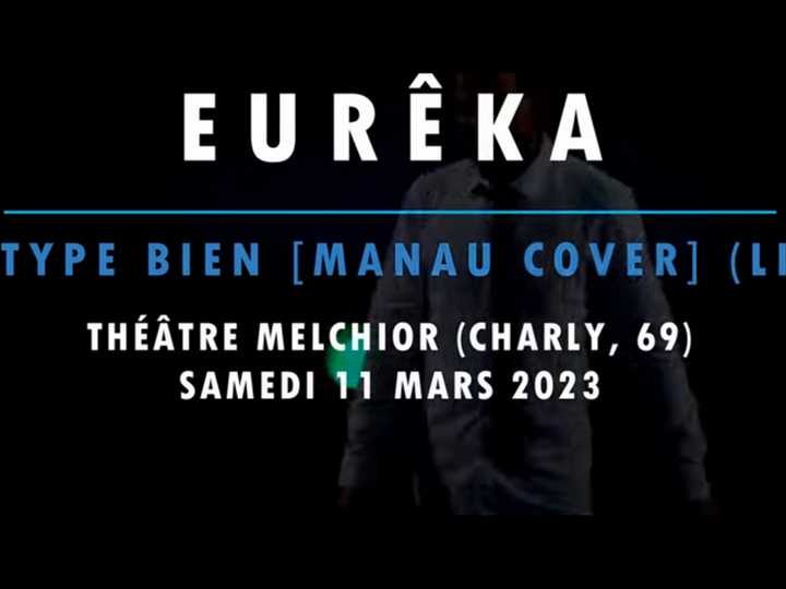 Live : Eurêka – Un type bien (Manau)