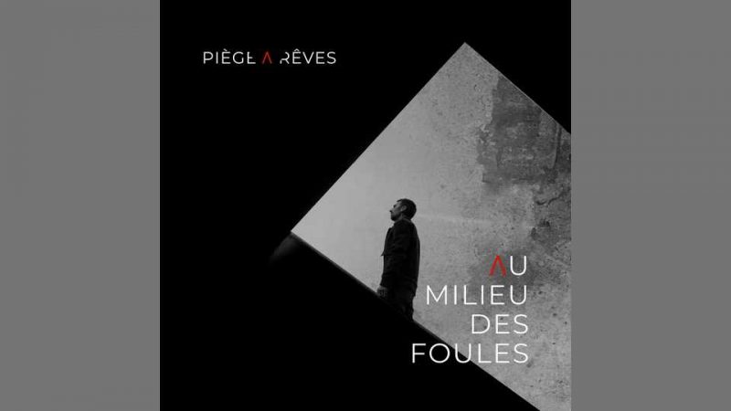 Album : Piège à Rêves – Au milieu des foules