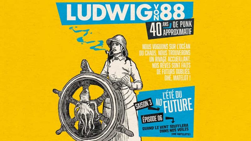 Ludwig Von 88 S03E06 : Quand le vent soufflera dans nos voiles (Ohé matelots !)