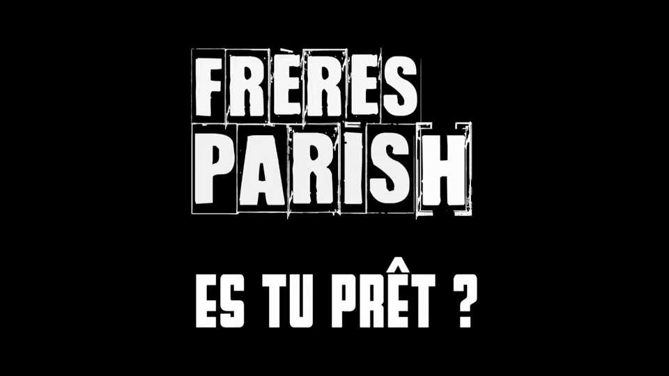Clip : Les Frères Parish – Es-tu prêt ?