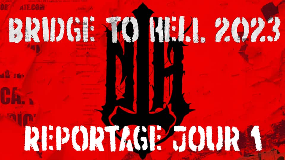 Festival Bridge To Hell 2023 : le compte rendu du jour 1 (vendredi 8 septembre)