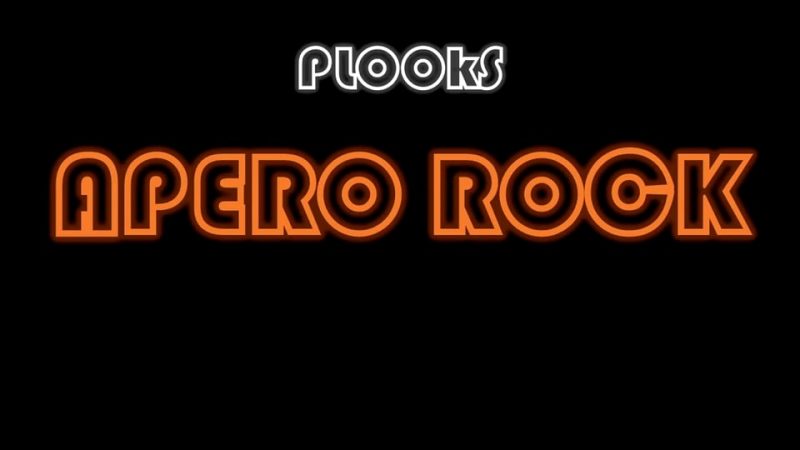PLOOKS : Apéro Rock