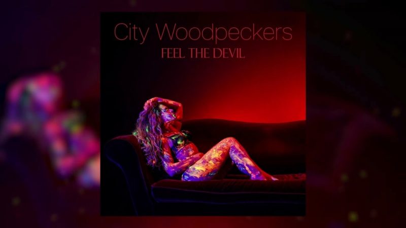 Album : City Woodpeckers – Feel the Devil