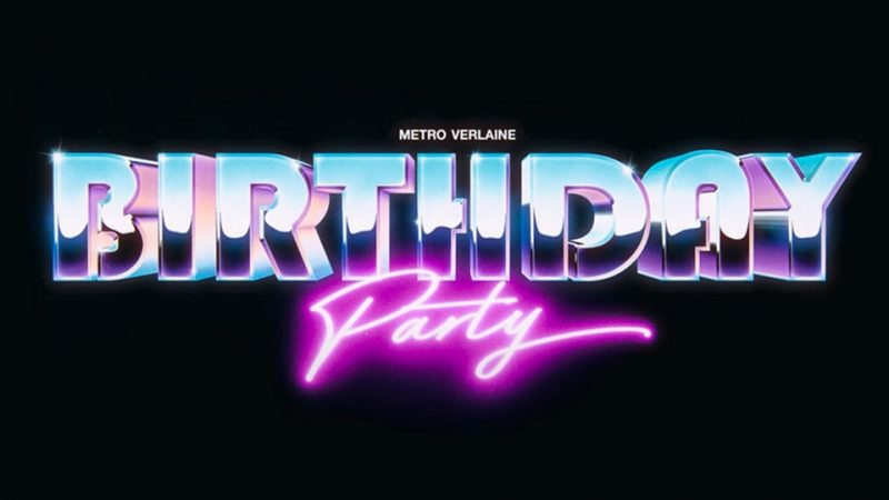 Metro Verlaine : Birthday Party