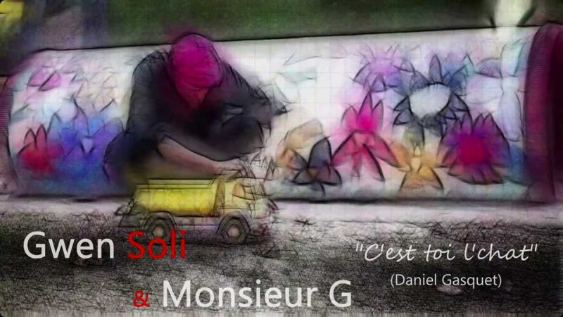 Clip : Gwen Soli & Monsieur G – C’est toi l’chat (de Daniel Gasquet)