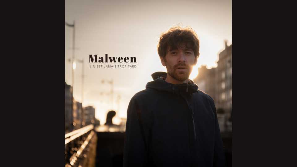 Album : Malween – Il n’est jamais trop tard