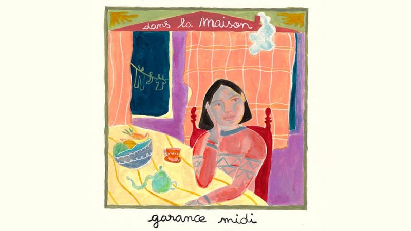 Garance Midi : Dans La Maison [ALBUM]