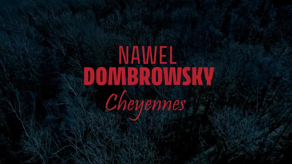 Clip : Nawel Dombrowsky – Cheyennes