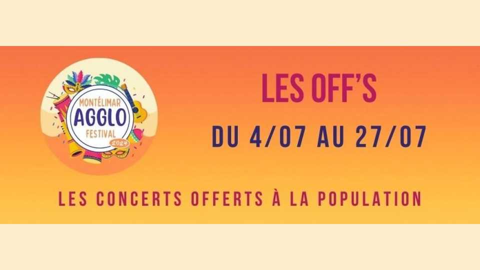 Montélimar Agglo Festival 2024 : Les OFF’s !
