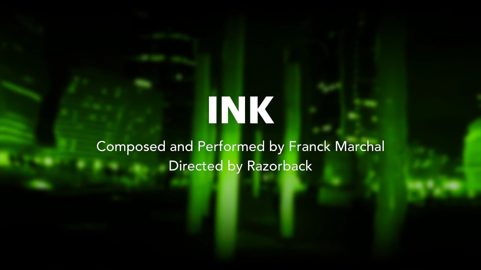 Franck Marchal : INK [CLIP]