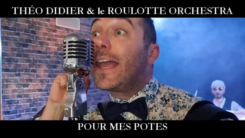 Clip : Théo Didier & le Roulotte orchestra – Pour mes potes
