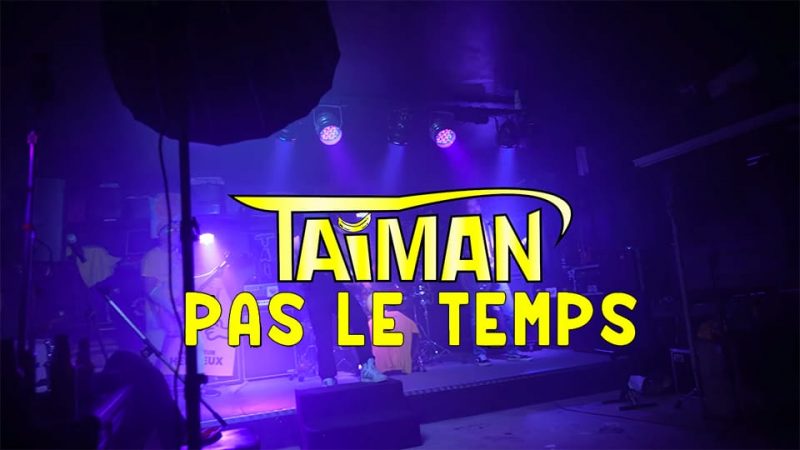 Taiman : Pas Le Temps