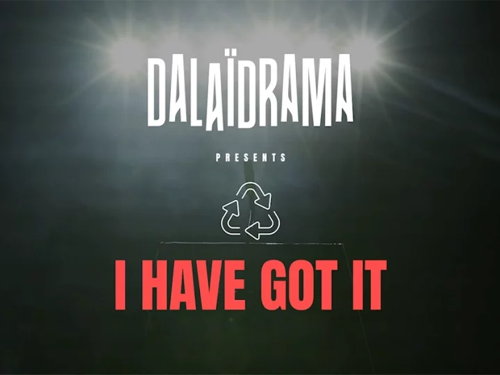 Dalaïdrama : I Have Got It [CLIP]