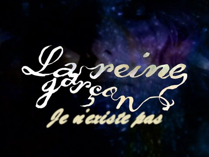 Clip : La reine Garçon – Je n’existe pas
