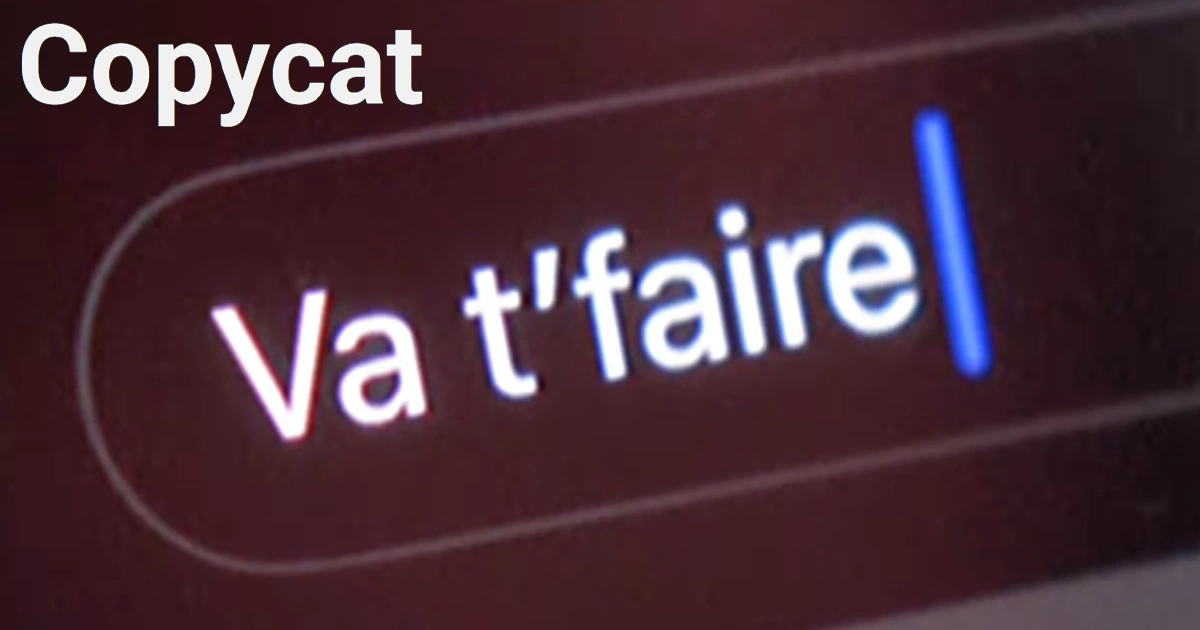 Copycat : va tfaire
