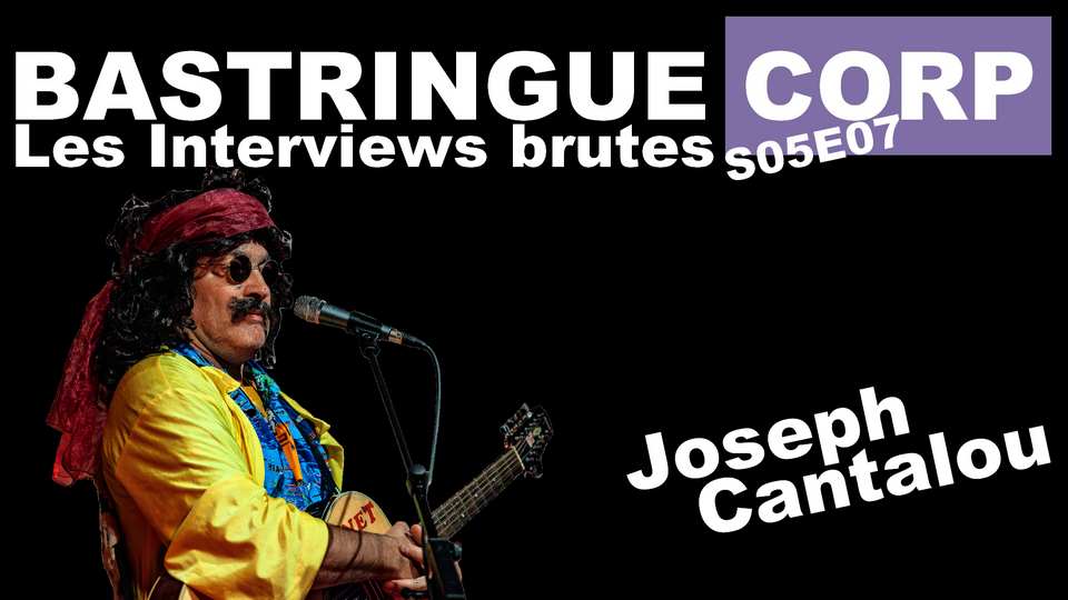 Les Interviews brutes S05E07 : Joseph Cantalou