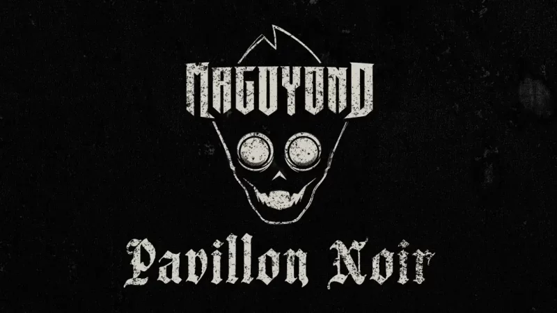 Magoyond : Pavillon Noir [CLIP]