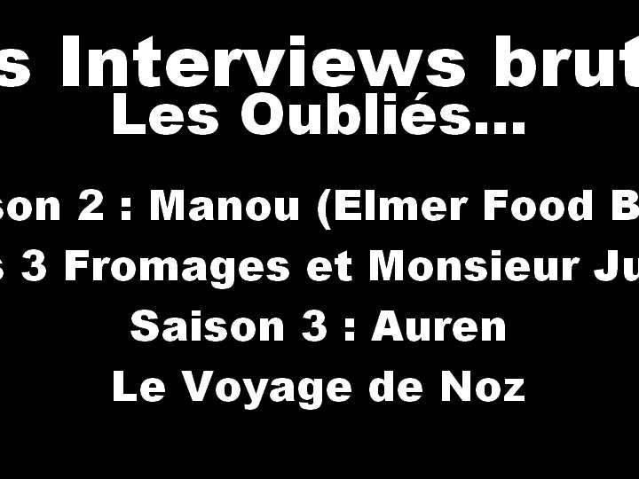 Les Interviews brutes : Les Oubliés !